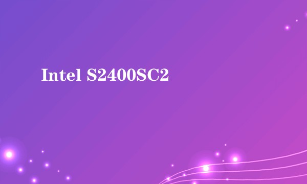Intel S2400SC2