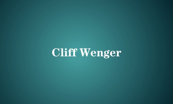 Cliff Wenger