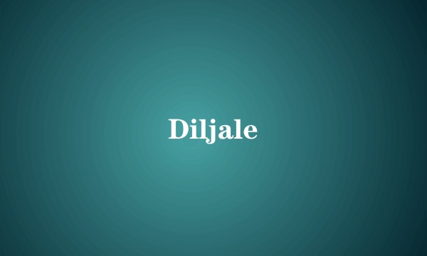 Diljale