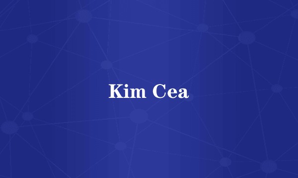 Kim Cea