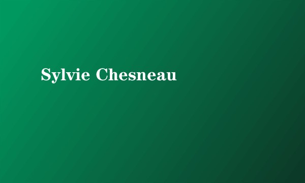 Sylvie Chesneau