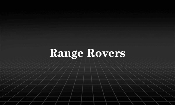 Range Rovers