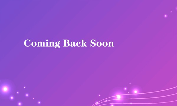Coming Back Soon