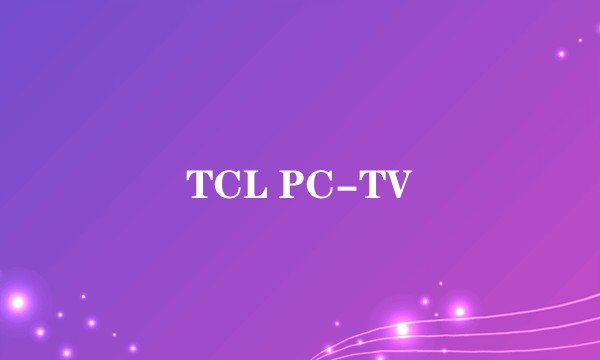 TCL PC-TV