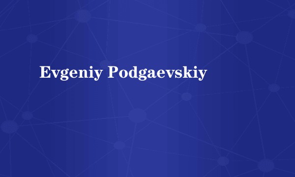 Evgeniy Podgaevskiy
