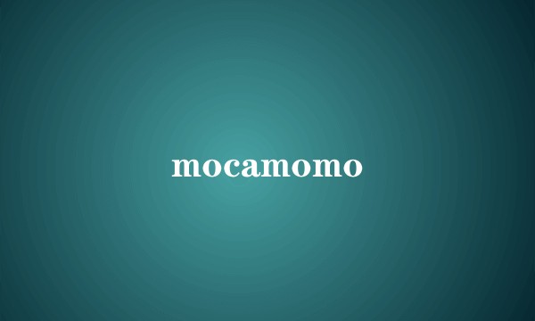 mocamomo