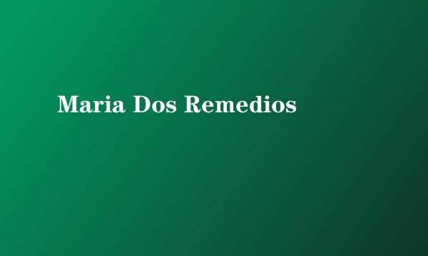 Maria Dos Remedios