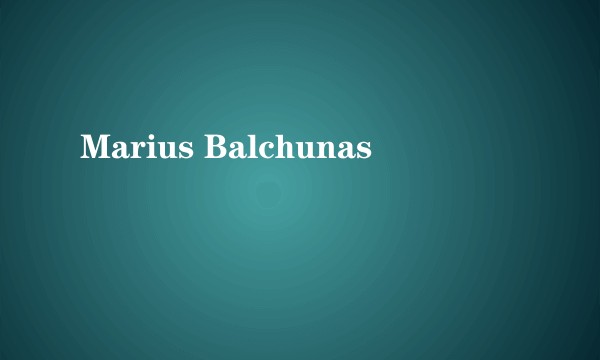 Marius Balchunas