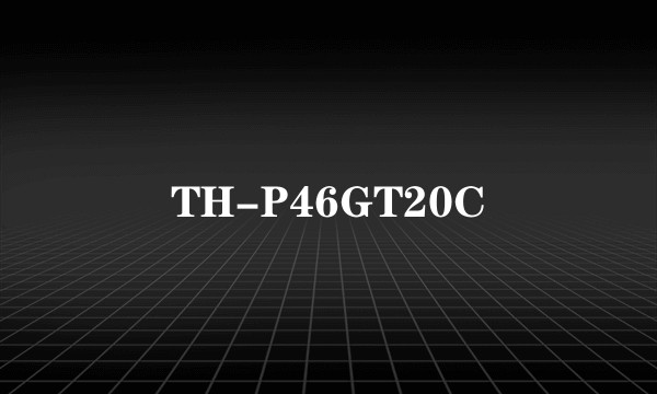 TH-P46GT20C