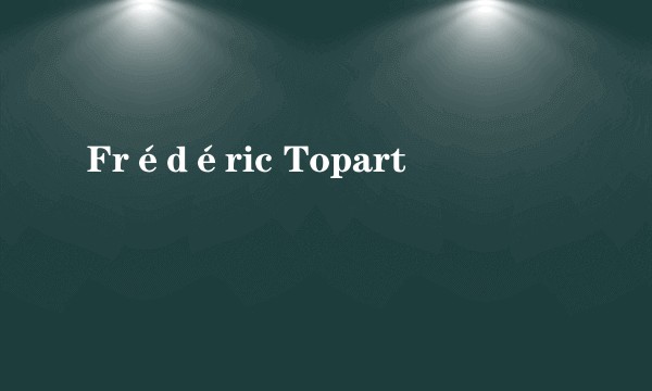 Frédéric Topart
