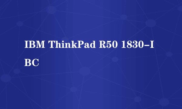 IBM ThinkPad R50 1830-IBC