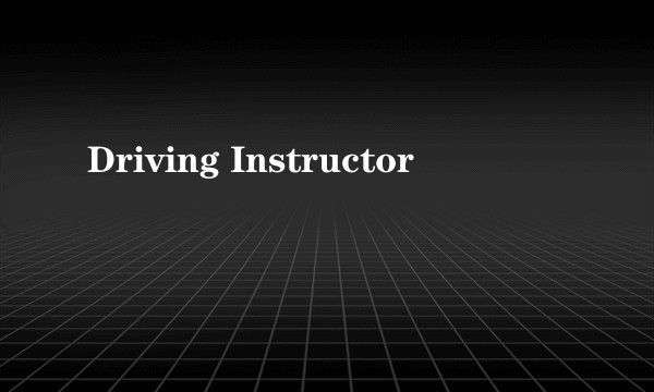 Driving Instructor