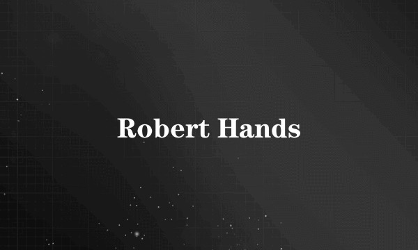 Robert Hands