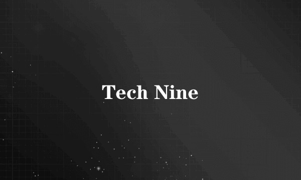 Tech Nine
