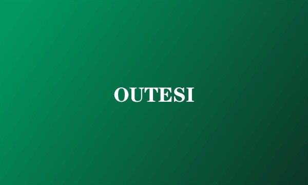 OUTESI