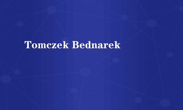 Tomczek Bednarek