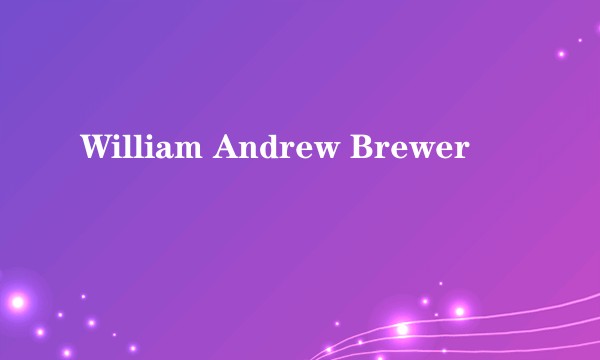 William Andrew Brewer