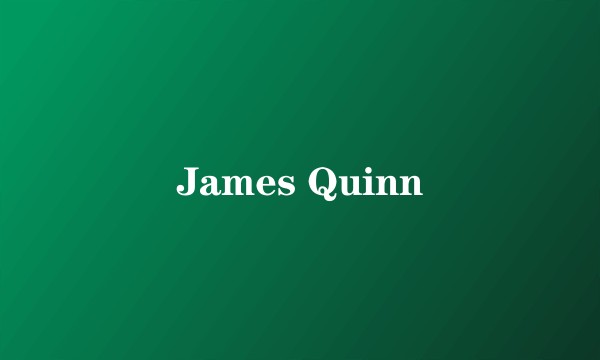 James Quinn