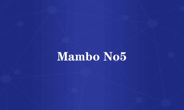 Mambo No5
