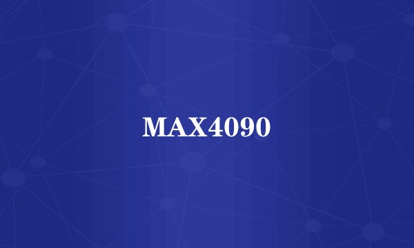 MAX4090