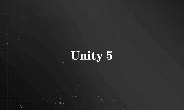 Unity 5