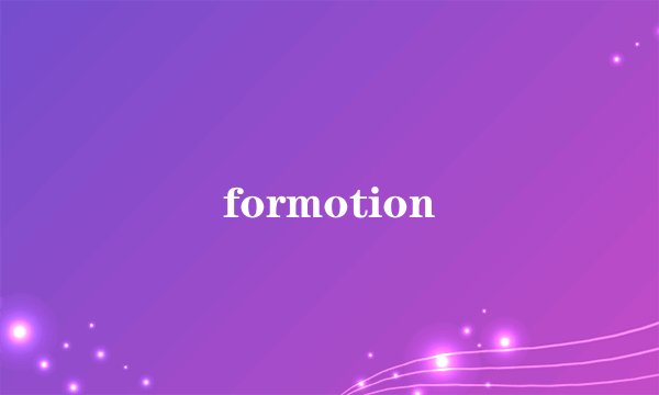 formotion