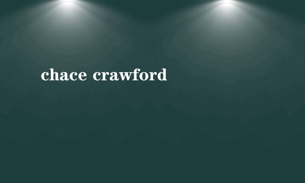 chace crawford