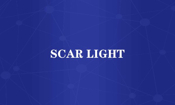 SCAR LIGHT