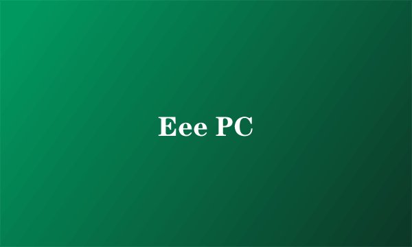 Eee PC