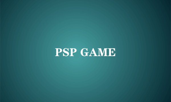PSP GAME
