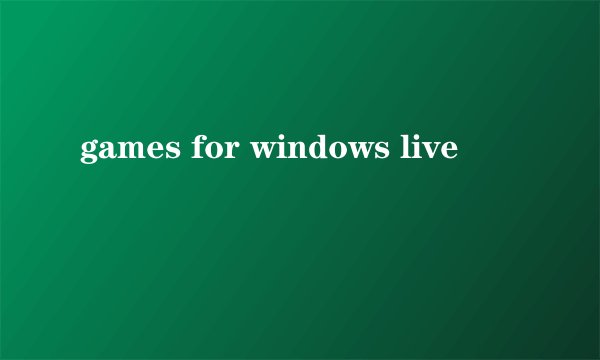 games for windows live